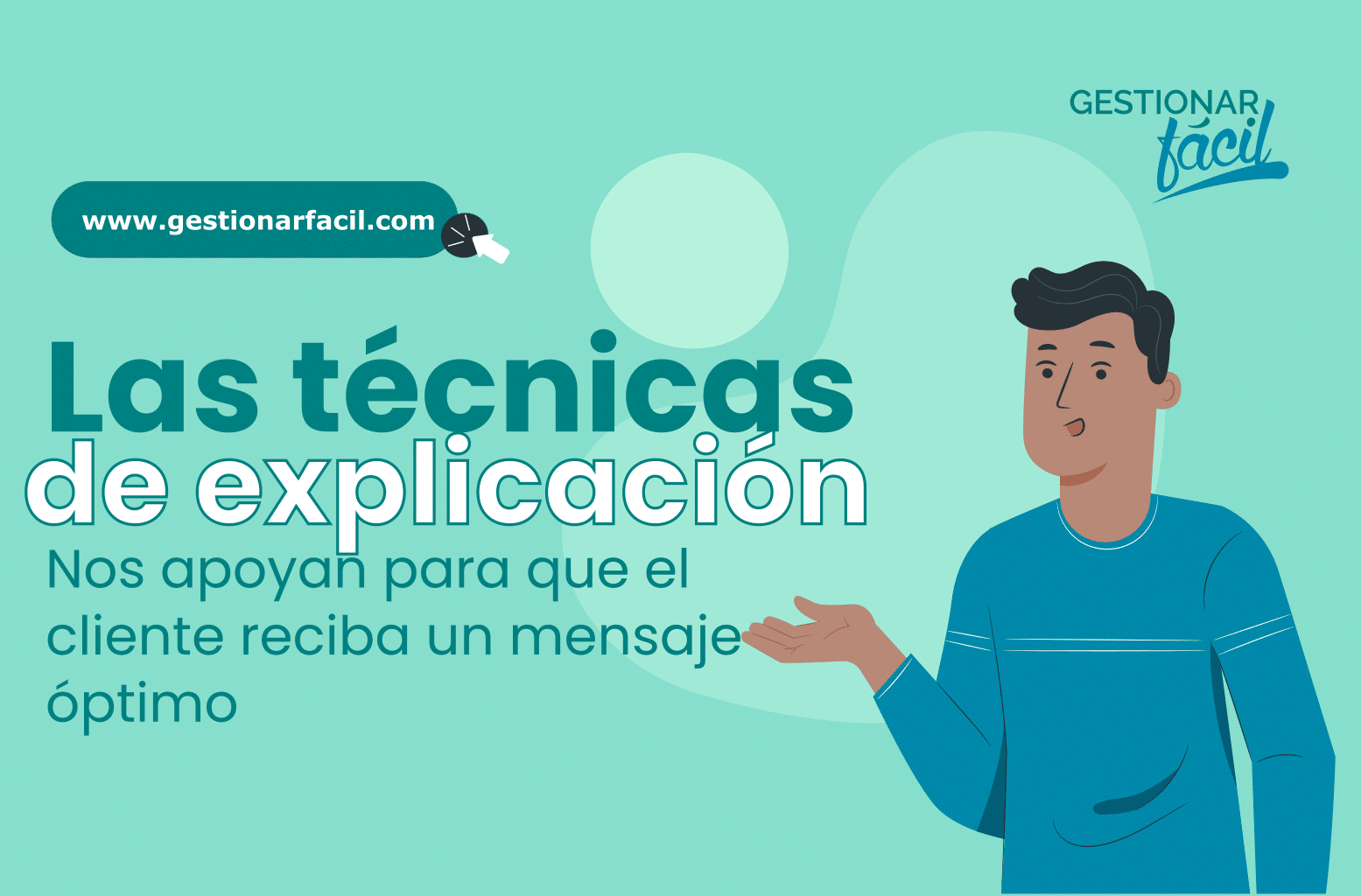 Técnicas de explicación en atención al cliente: Las técnicas de explicación nos apoyan para que el cliente reciba un mensaje óptimo.