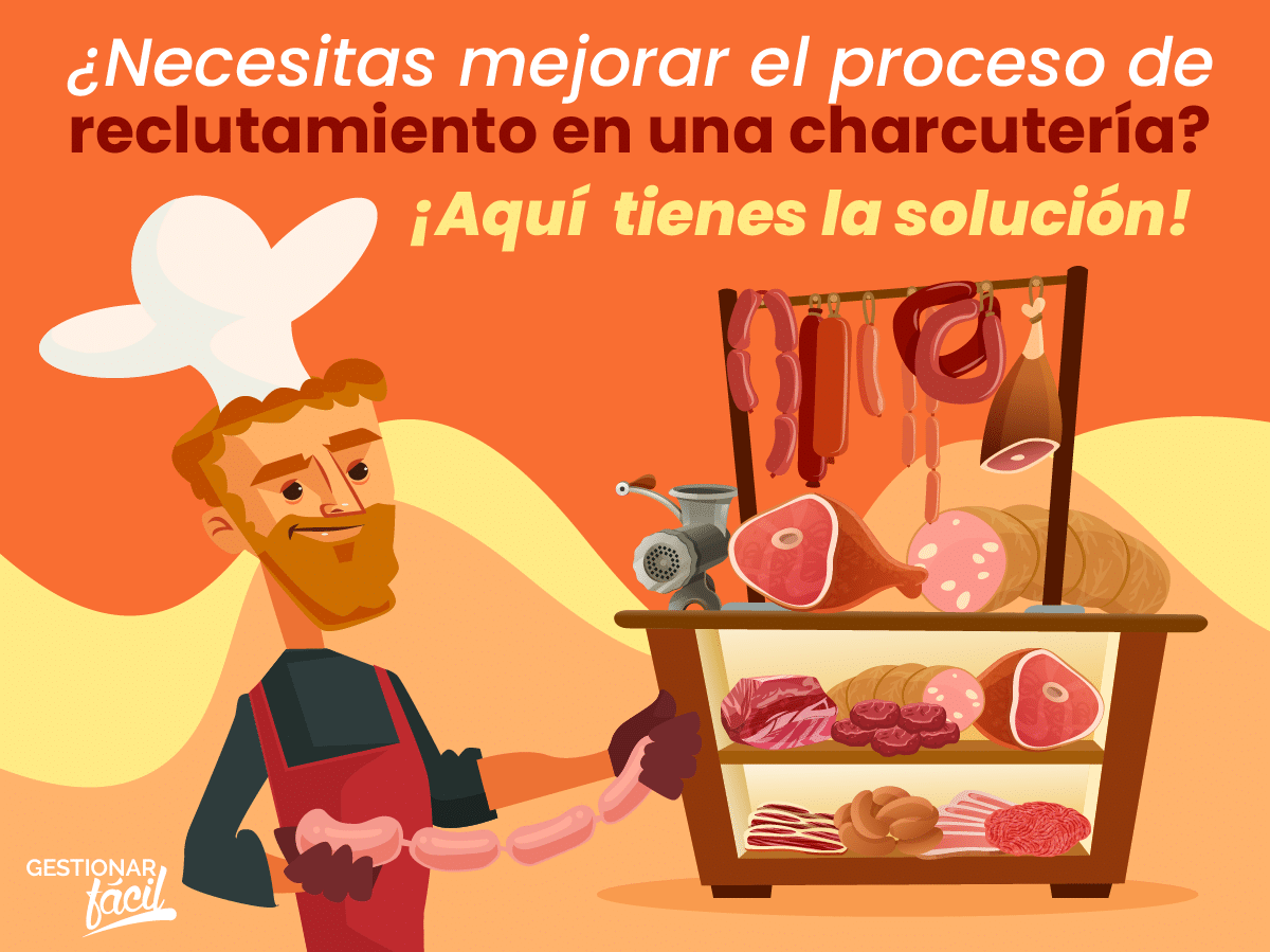 ¿Cómo llevar el proceso de reclutamiento en una charcutería?
