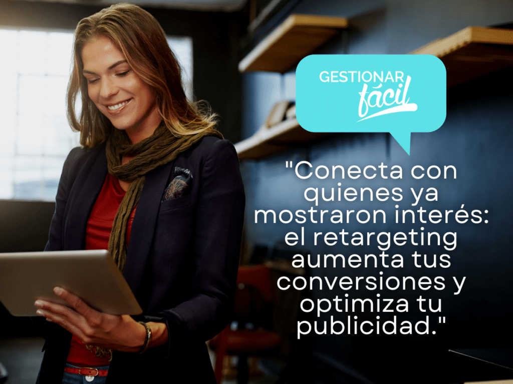 Retargeting: Mostrar anuncios a usuarios que han visitado previamente tu sitio web
