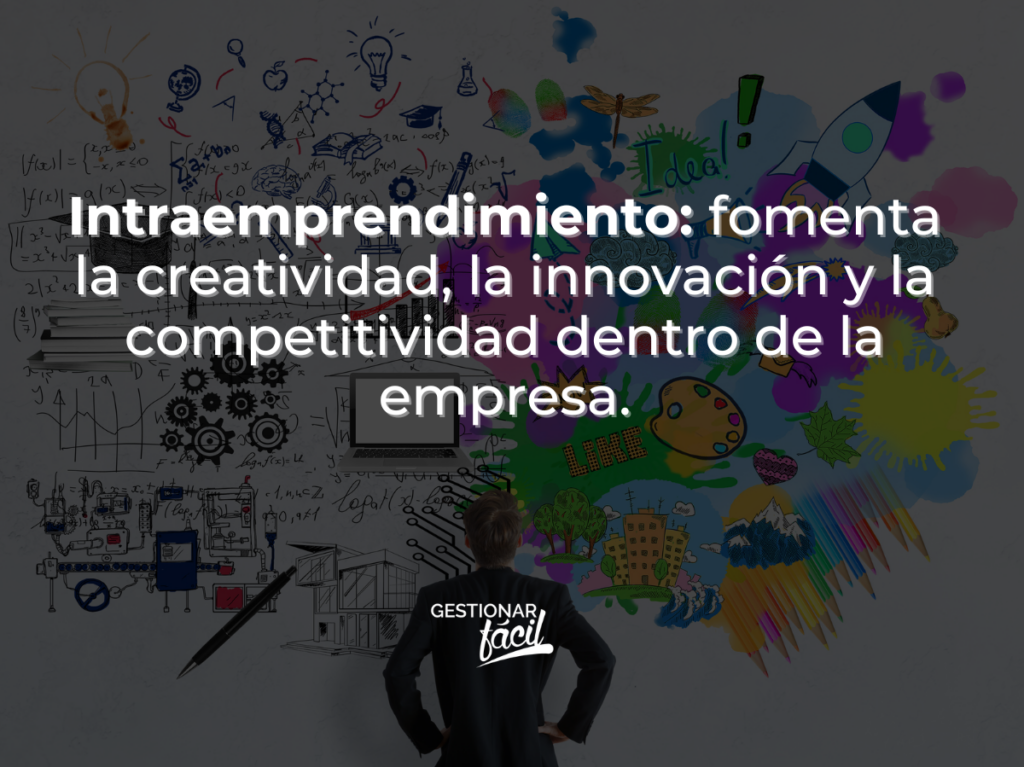 Cómo fomentar la colaboración y la creatividad a través del intraemprendimiento